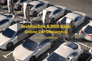 Architecture & DDD Kata: Online Car Dealership