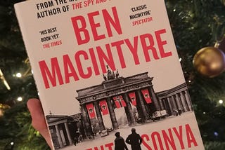 Agent Sonya by Ben Macintyre — a story that might be unrealistic were it not completely true