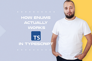 How Enums Actually Work in TypeScript