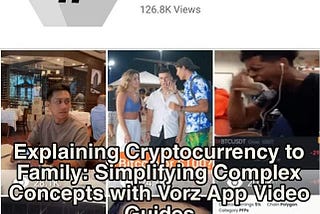 Explaining Cryptocurrency to Family: Simplifying Complex Concepts with Vorz App Video Guides