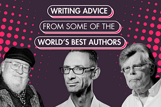 Writing Advice from Some of the World’s Best Authors