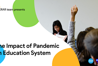 The Impact of Pandemic on Education System