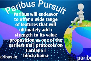 Paribus will endeavor to offer a wide range of features that will ultimately add 
strength to its…