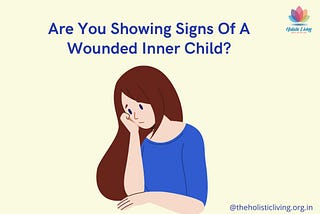 Are you showing signs of a wounded inner child?