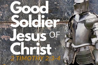 A Good Soldier of Jesus Christ