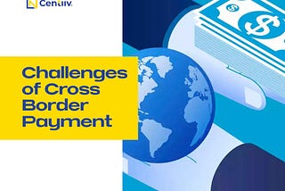 Challenges of Cross Border Payment