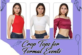 Crop Tops for Formal Events: How to Make It Work