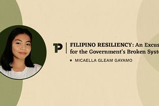 Filipino Resiliency: An Excuse for the Government’s Broken System