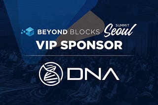 Welcoming Our Official VIP Sponsor: DNA