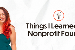3 Things I Learned A Startup Nonprofit Founder