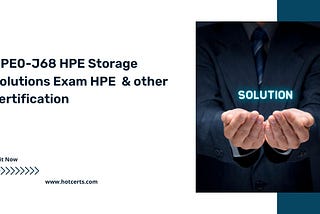 HPE0-J68 HPE Storage Solutions Exam