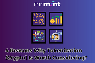 4 Reasons Why Tokenization Is Worth Considering