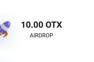 📣OTX Exchange Airdop
🎁Reward : 10 OTX ~ ( FCFS ) Total $50,000,000 
👉Airdrop Link: https://bit.ly