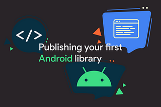 Publishing your first Android library to MavenCentral