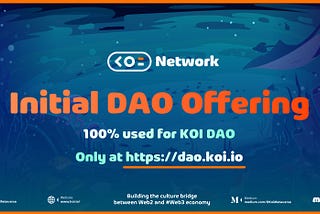 Koi Network — Announcing Initial DAO Offering (IDO)
