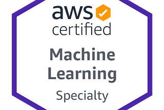 How I Pass AWS Machine Learning Specialty in a Week