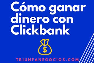 Como ganar dinero con Clickbank en 2018