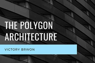 A Deep Dive Into the Polygon Architecture