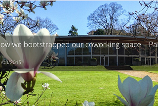 How we bootstrapped our coworking space — Part 1