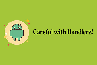 Careful when handling Handlers!