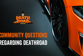 Questions and answers regarding the future of DeathRoad
