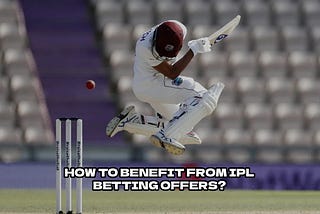 How to Take Advantage of IPL Betting Deals?