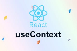 Utilizing Context in React Using Hooks