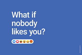 What if nobody likes you?