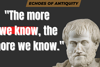 The Intriguing Paradox of Knowledge: “The more we know, the more we know we don’t know.”