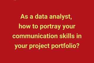Demonstrate communication skills in your data analytics project portfolio