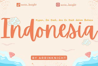 Hypen, Em Dash, dan En Dash di dalam Bahasa Indonesia