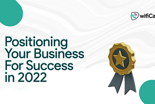 PositioningYour Business For success in 2022