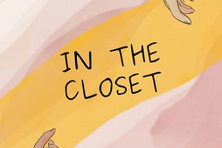 In the Closet: A Tale of Love and Courage in the Face of Adversity
