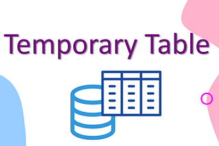 How is a Temporary Table in PostgreSQL Different from a Normal Table?