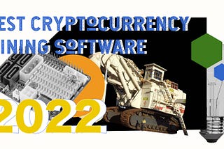 Best Cryptocurrency Mining Software 2022