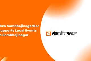 How SambhajinagarKar Supports Local Events in Sambhajinagar