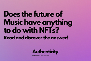 Does the future of Music have anything to do with NFTs?