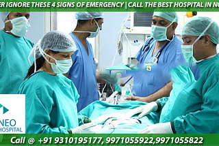 NEVER IGNORE THESE 4 SIGNS OF EMERGENCY | CALL THE BEST HOSPITAL IN NOIDA