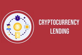 What Is Cryptocurrency Lending and How Does It Work?