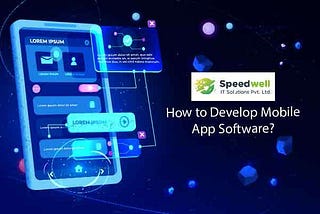 How to Develop Mobile App Software?