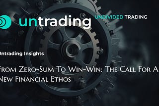 From Zero-Sum to Win-Win: The Call for a New Financial Ethos