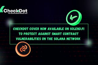 CheckDot has introduced a groundbreaking cover for Solend.fi
