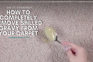 DIY: How to Completely Remove Spilled Gravy from Your Carpet