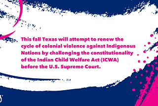 Supporting the Indian Child Welfare Act is a Step in the Long Battle for Bodily Autonomy and the…