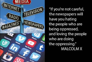 “Whoever controls the media, controls the mind.”