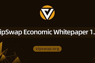 VipSwap Economic Whitepaper1.0
