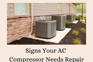 Decoding the Signs: Is Your AC Compressor in Need of Repair?