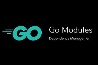 Go Modules: Versioning & Dependency management