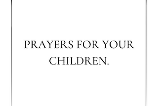 Prayers for your Children.