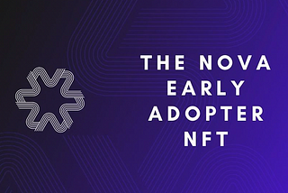 The Nova Early Adopter NFT